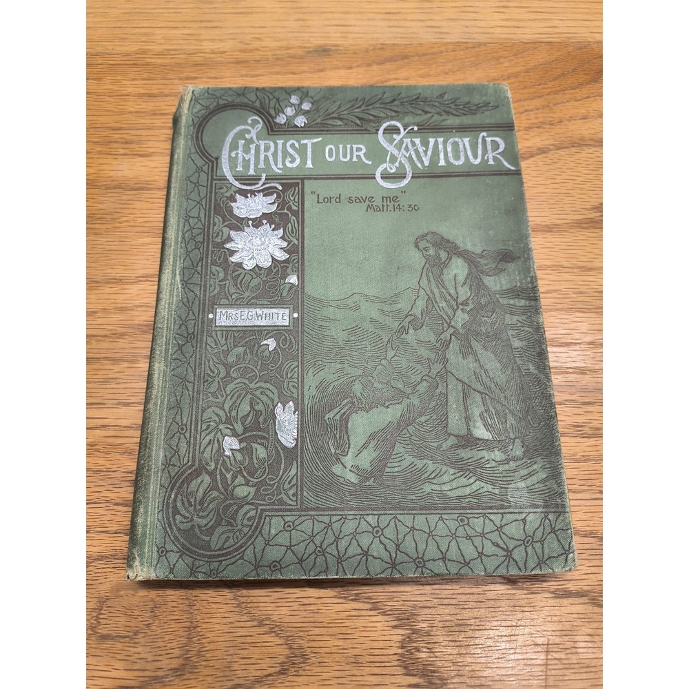 Vintage Religious Book Christ Our Saviour E.G. White 1897 Review‎ Herald